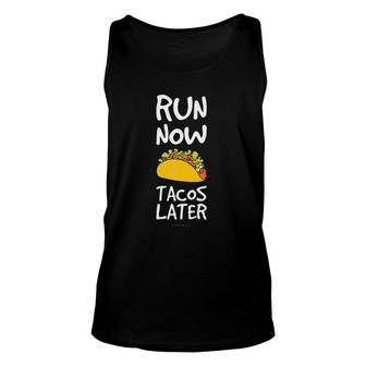 Run Now Tacos Later Tanks - Funny Saying Running S Unisex Tank Top | Mazezy