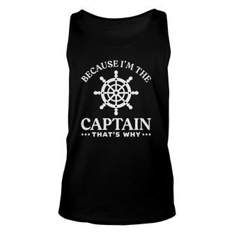 Sailing Dad Because I'm The Captain That's Why Unisex Tank Top | Mazezy