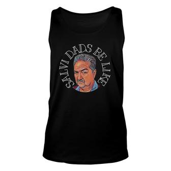Salvi Dads Be Like Father's Day Unisex Tank Top | Mazezy