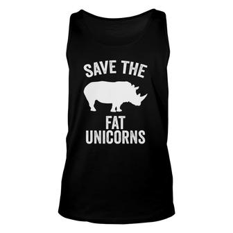 Save The Fat Unicorns Funny Unicorn Lover Gift Idea Unisex Tank Top | Mazezy