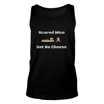 Scared Mice Get No Cheese Risk Courage Brave Unisex Tank Top | Mazezy
