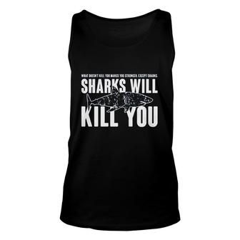 Sharks Will Kill You Unisex Tank Top | Mazezy