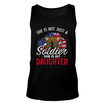 She Is Not Just A Soldier She Is My Daughter Veteran Dad Mom Tank Top | Mazezy