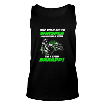 She Told Me To Whisper Something Sexy In Her Ear Funny Motocross Biker Unisex Tank Top - Thegiftio UK