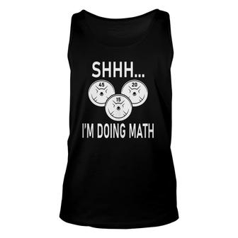 Shhh I'm Doing Math Weight Training And Lifting Gym Design Unisex Tank Top | Mazezy