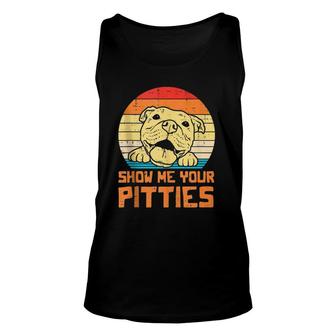 Show Me Pitties Retro Pitbull Pitty Dog Lover Owner Gift Unisex Tank Top | Mazezy