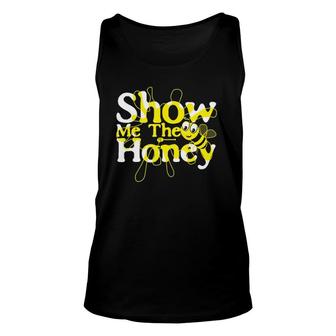 Show Me The Honey Beekeeper Beekeeping Bee Apiarist Unisex Tank Top | Mazezy