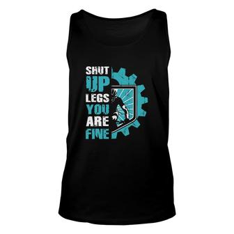 Shut Up Legs You Are Fine Unisex Tank Top | Mazezy