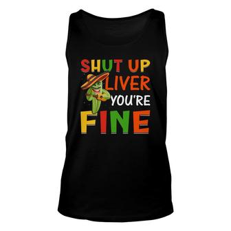 Shut Up Liver Youre Fine Cinco De Mayo Unisex Tank Top - Thegiftio UK