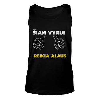 Å iam Vyrui Reikia Alaus This Man Needs Beer Lithuanian Unisex Tank Top | Mazezy