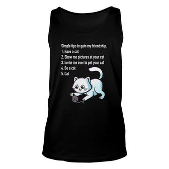 Simple Tips To Gain My Friendship 1 Have A Cat 2 Show Me Pictures At Your Cat Tank Top | Mazezy