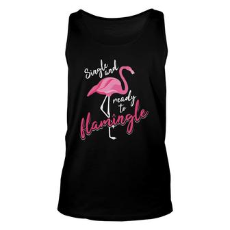 Single And Ready To Flamingle Art Cool I'm Alone Gift Unisex Tank Top | Mazezy UK
