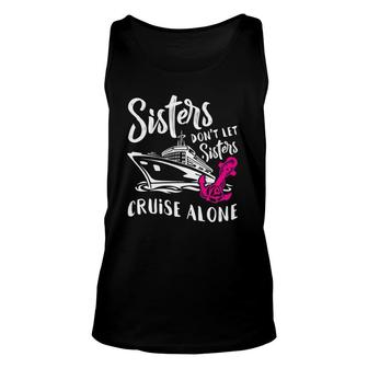 Womens Sisters Don't Let Sisters Cruise Alone Vacation Tank Top | Mazezy