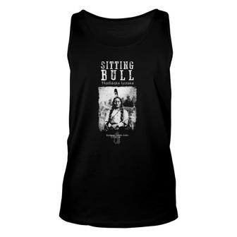 Sitting Bull-Lakota Chief Sioux American Indian History Unisex Tank Top | Mazezy