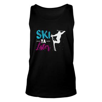 Ski Ya Later Winter Sports Gift Snow Lover Skiing Unisex Tank Top | Mazezy