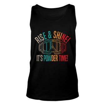 Skiing Rise & Shine It's Powder Time Party Skiing Skier Unisex Tank Top | Mazezy
