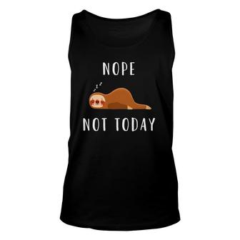 Sloth Lover Funny Nope Not Today Unisex Tank Top | Mazezy