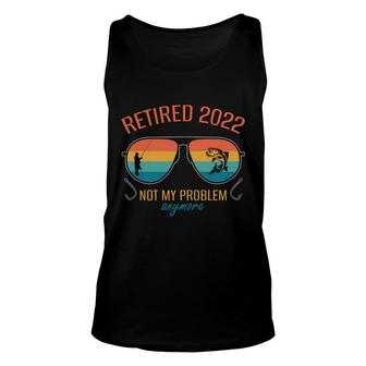 Snaffle Retired 2022 Not My Problem Anymore Funny Retirement Unisex Tank Top - Thegiftio UK