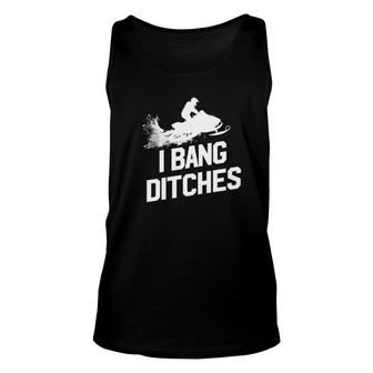 Snowmobile I Bang Ditches Snowmobiling Unisex Tank Top | Mazezy