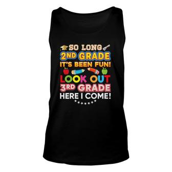 So Long 2Nd Grade Look Out 3Rd Here I Come Last Day It's Fun Tank Top | Mazezy