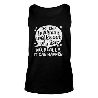 So This Irishman Walks Out Of A Bar St Patrick's Day Drink Unisex Tank Top | Mazezy