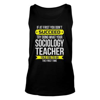 Sociology Teacher If At First You Don't Succeed Gift Unisex Tank Top | Mazezy