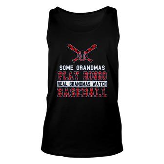 Some Grandmas Play Bingo Real Grandmas Watch Baseball Baseball Nana Unisex Tank Top - Thegiftio