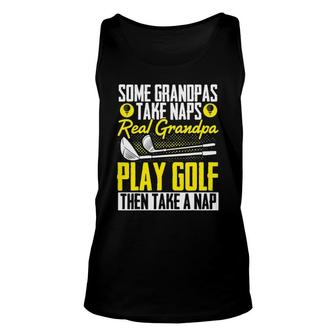 Some Grandpas Take A Nap Cool Play Golf Unisex Tank Top | Mazezy