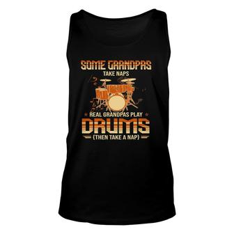 Some Grandpas Take Naps Real Grandpas Play Drums Drummers Unisex Tank Top | Mazezy