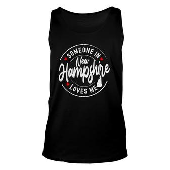 Someone In New Hampshire Loves Me Unisex Tank Top | Mazezy
