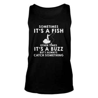 Sometimes It's A Fish Other Times It's A Buzz Fishing Tank Top | Mazezy