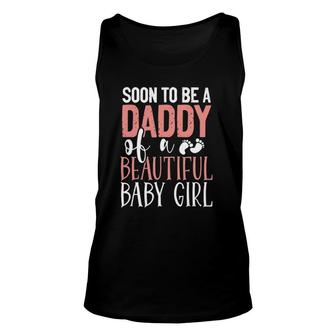 Soon To Be A Daddy Of A Beautiful Baby Girl Cute Father's Day Tank Top | Mazezy