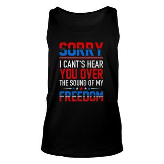 Sorry I Can't Hear You Over The Sound Of My Freedom July 4Th Tank Top | Mazezy