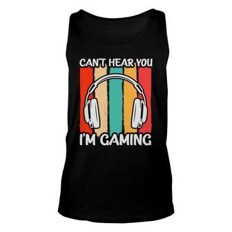 Sorry I Cant Hear You Im Gaming Video Game Lover Unisex Tank Top - Thegiftio UK