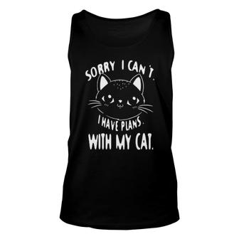 Sorry I Can't I Have Plans With My Cat Cat Unisex Tank Top | Mazezy