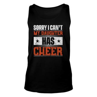 Sorry I Can't My Daughter Has Cheer Unisex Tank Top | Mazezy