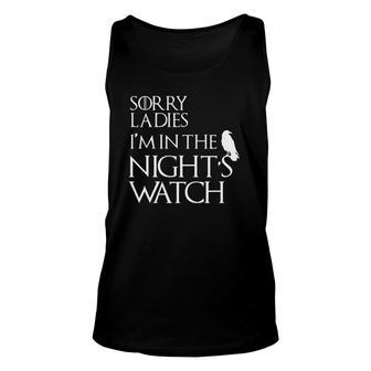 Sorry Ladies I'm In The Night's Watch Cosplay Unisex Tank Top | Mazezy