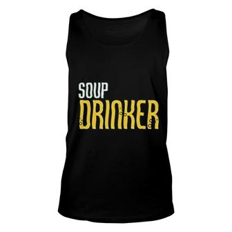 Soup Drinker Soup Lovers Unisex Tank Top | Mazezy