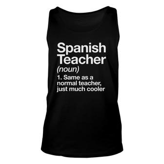Spanish Teacher Definition Funny Back To School First Day Unisex Tank Top | Mazezy
