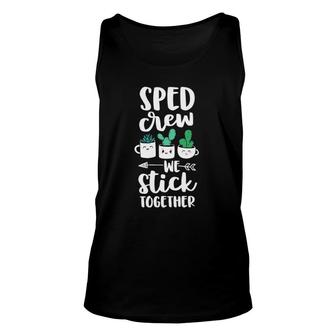 Sped Crew Special Education Teacher Cactus Stick Together Unisex Tank Top | Mazezy