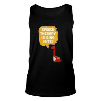 Speech Therapy Is Dino Mite Speech Language Pathologist Tank Top | Mazezy