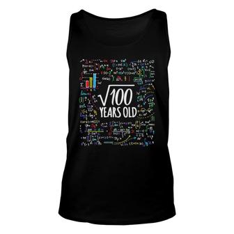 Square Root Of 100Th Birthday 10 Years Old Math Birthday Unisex Tank Top | Mazezy