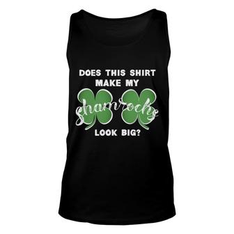 St Patrick's Day Does This Make My Shamrocks Look Big Tank Top | Mazezy
