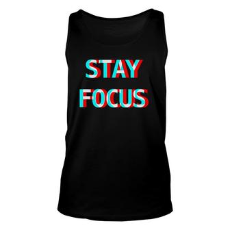 Stay Focus Optical Illusion Glitchy Trippy Hustle And Party Unisex Tank Top | Mazezy