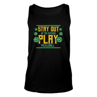 Stay Out Of The Kitchen Play Pickleball For Pickleball Unisex Tank Top | Mazezy