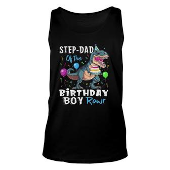 Step Dad Of The Birthday Boy Step Dad Dinosaur Unisex Tank Top | Mazezy