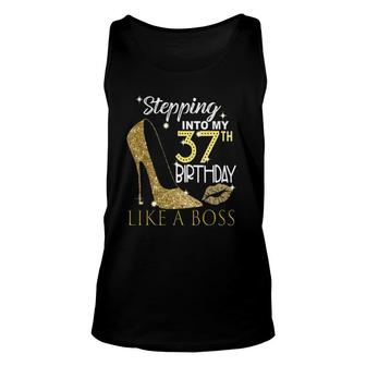 Stepping Into My 37Th Birthday Like A Boss Bday Gift Women Unisex Tank Top | Mazezy
