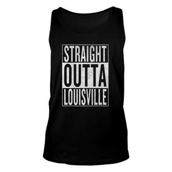 Straight Outta Louisville Great Travel & Gift Idea Unisex Tank Top | Mazezy