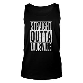 Straight Outta Louisville Great Travel Outfit & Gift Idea Unisex Tank Top | Mazezy