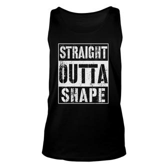 Straight Outta Shape Funny Workout Or Gym Unisex Tank Top | Mazezy